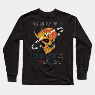 never forget slay skull Long Sleeve T-Shirt